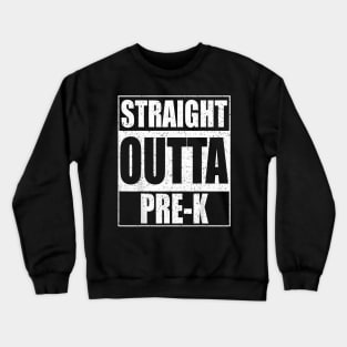 Straight Outta Pre-K Preschool Graduation Crewneck Sweatshirt